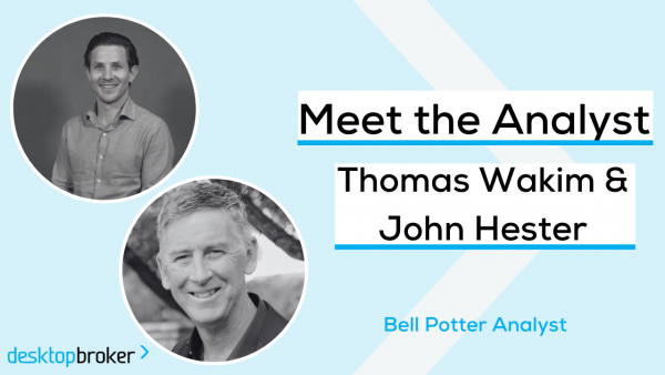 Meet the Analyst: Thomas Wakim & John Hester, Bell Potter Analyst